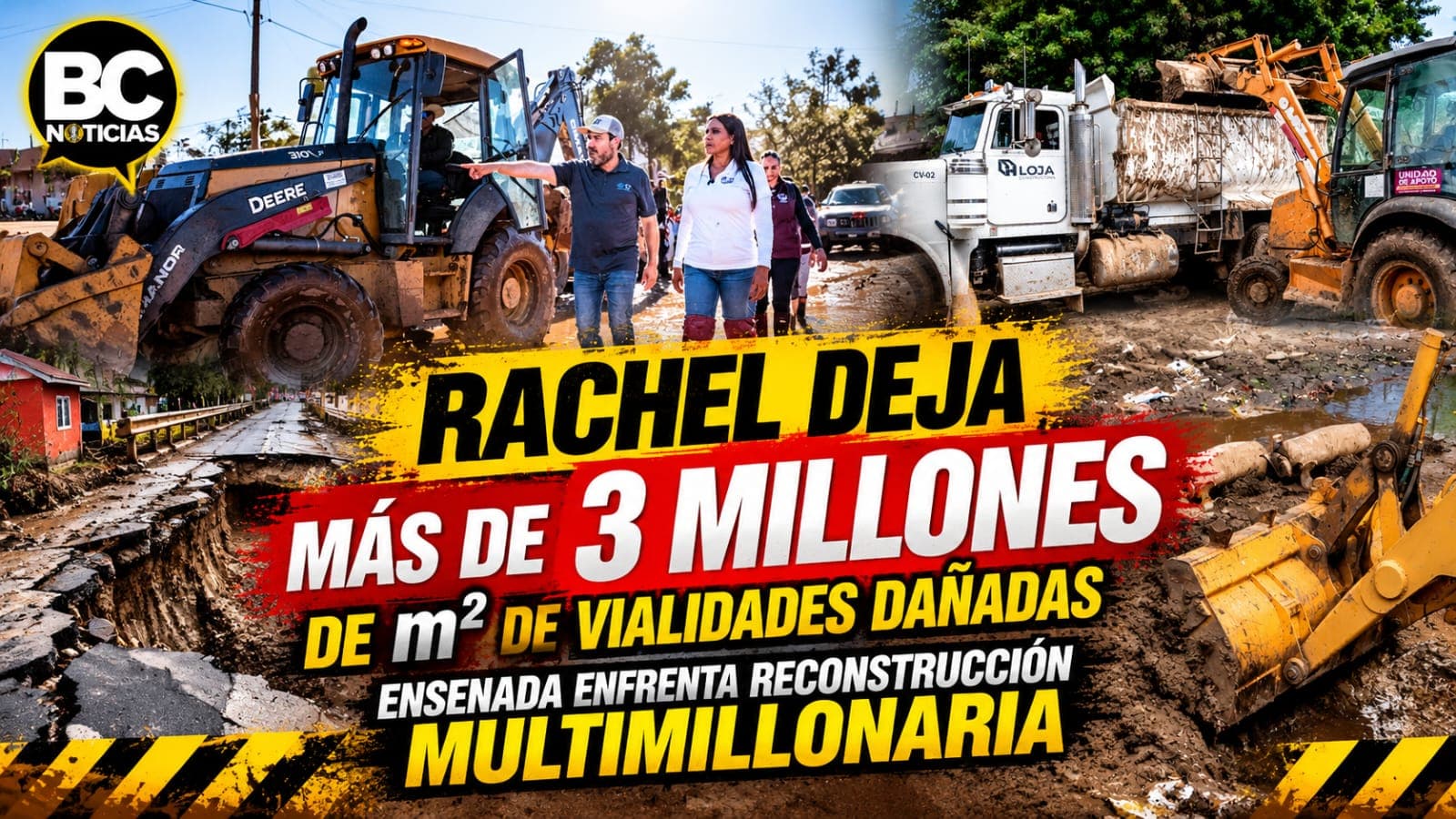 Rachel deja más de 3 millones de m² de vialidades dañadas; Ensenada enfrenta una reconstrucción de enorme magnitud