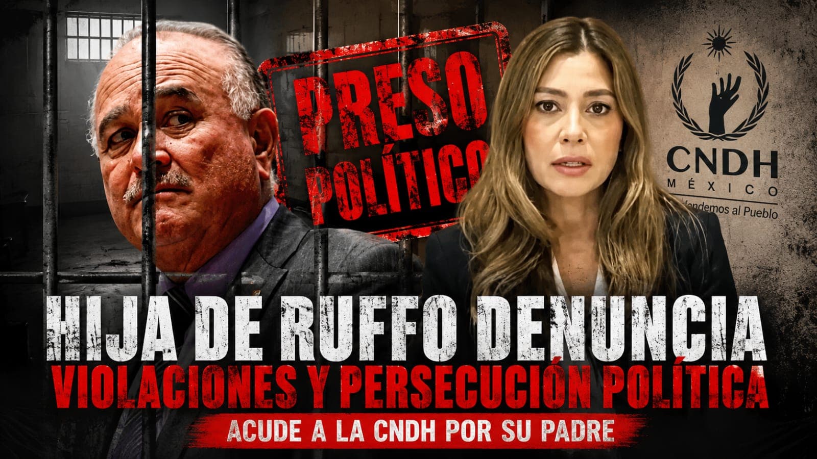Hija de Ruffo acude a la CNDH; denuncia violaciones al proceso