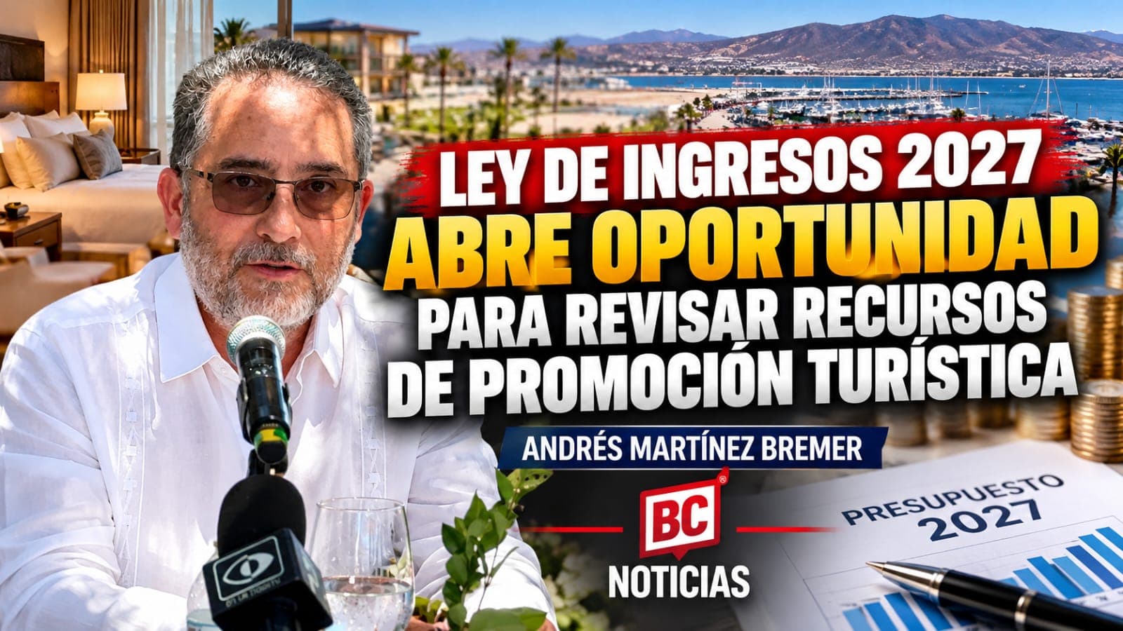 Ley de Ingresos 2027 abre oportunidad para revisar recursos de promoción turística: Andrés Martínez Bremer